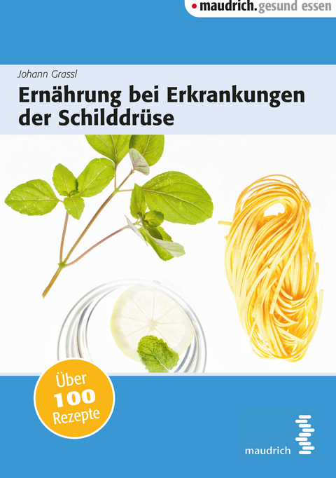 Ernährung bei Erkrankungen der Schilddrüse - Johann Grassl