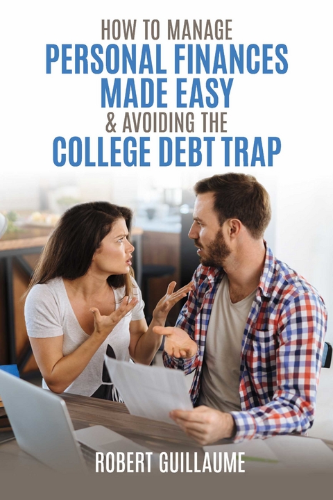 How  to Manage Personal Finances Made Easy & Avoiding the College Debt Trap -  Robert Guillaume