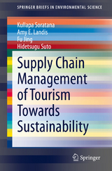 Supply Chain Management of Tourism Towards Sustainability - Kullapa Soratana, Amy E. Landis, Fu Jing, Hidetsugu Suto