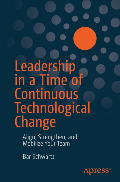 Leadership in a Time of Continuous Technological Change - Bar Schwartz