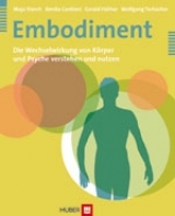 Embodiment - Maja Storch, Benita Cantieni, Gerald Hüther, Wolfgang Tschacher