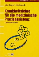 Krankheitslehre für die medizinische Praxisassistenz - Guignard, Esther; Meerwein, Peter