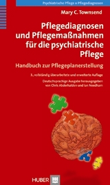 Pflegediagnosen und Pflegemaßnahmen für die psychiatrische Pflege - Townsend, Mary C; Abderhalden, Christoph; Needham, Ian