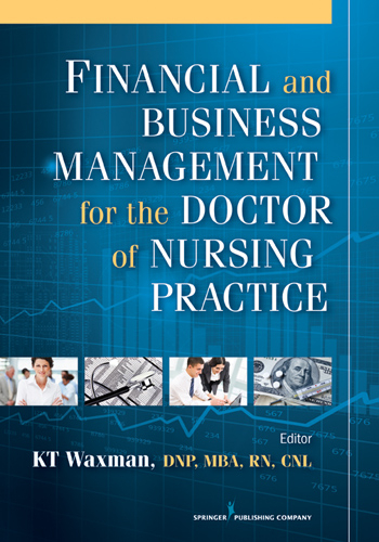 Financial and Business Management for the Doctor of Nursing Practice - 