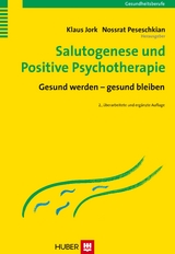 Salutogenese und Positive Psychotherapie - Jork, Klaus; Peseschkian, Nossrat