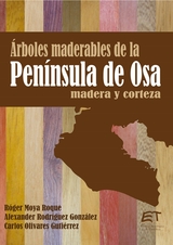 Árboles maderables de la península de Osa - Róger Moya, Alexander Rodriguez, Carlos Olivares