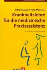 Krankheitslehre für die medizinische Praxisassistenz - Guignard, Esther; Meerwein, Peter