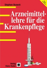 Arzneimittellehre für die Krankenpflege - Stephan Buseck