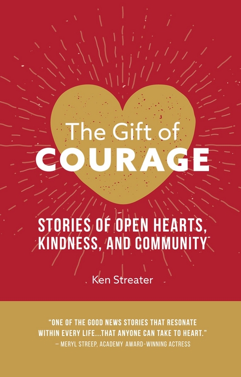 The Gift of Courage - Ken Streater