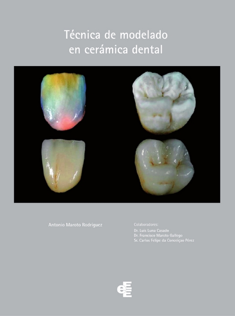 Técnica de modelado en cerámica dental - Antonio Maroto Rodríguez