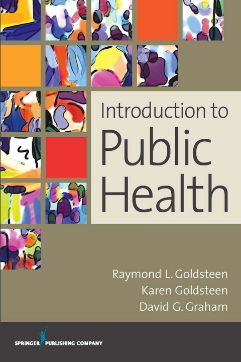 Introduction to Public Health - Raymond L. Goldsteen, Karen Goldsteen, David C. Graham