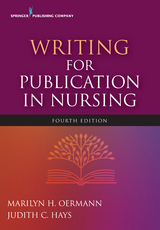 Writing for Publication in Nursing, Fourth Edition - RN Judith C. Hays PhD, RN PhD  ANEF  FAAN Marilyn H. Oermann