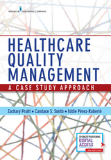 Healthcare Quality Management - RN PhD  NEA-BC Candace S. Smith,  Eddie Perez-Ruberte, MHA PhD  FACHE Zachary Pruitt