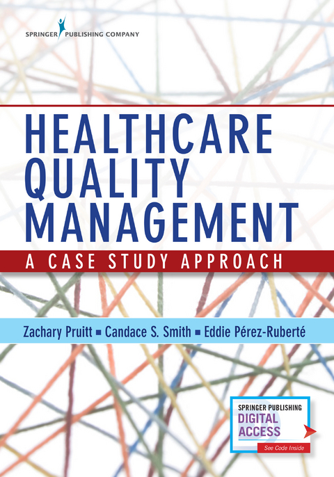 Healthcare Quality Management - RN PhD  NEA-BC Candace S. Smith,  Eddie Perez-Ruberte, MHA PhD  FACHE Zachary Pruitt