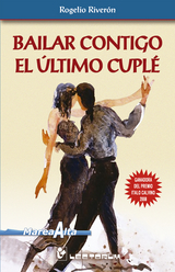 Bailar contigo el último cuplé - Rogelio Riveron