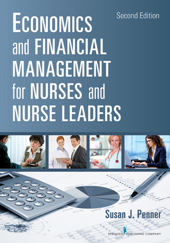 Economics and Financial Management for Nurses and Nurse Leaders - Susan J. Penner