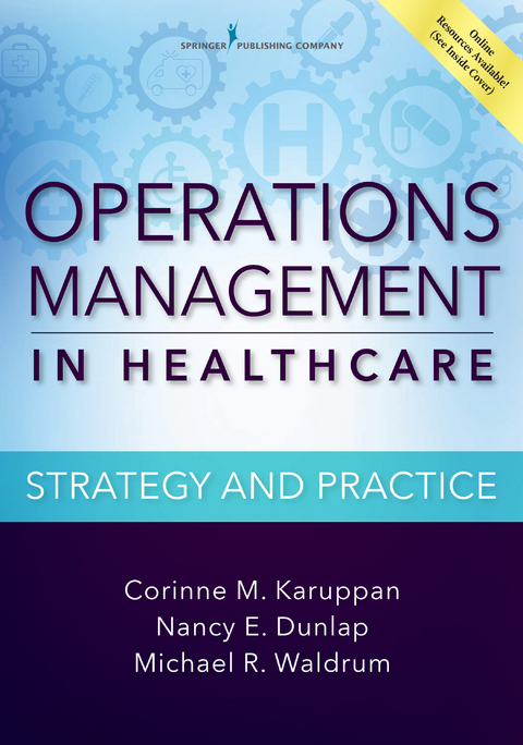 Operations Management in Healthcare - CPIM Corinne M. Karuppan PhD, MSc MD  MBA Michael R. Waldrum, PhD MD  MBA Nancy E. Dunlap