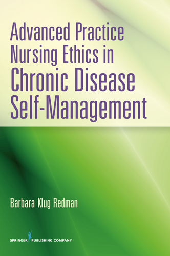 Advanced Practice Nursing Ethics in Chronic Disease Self-Management - Barbara K. Redman