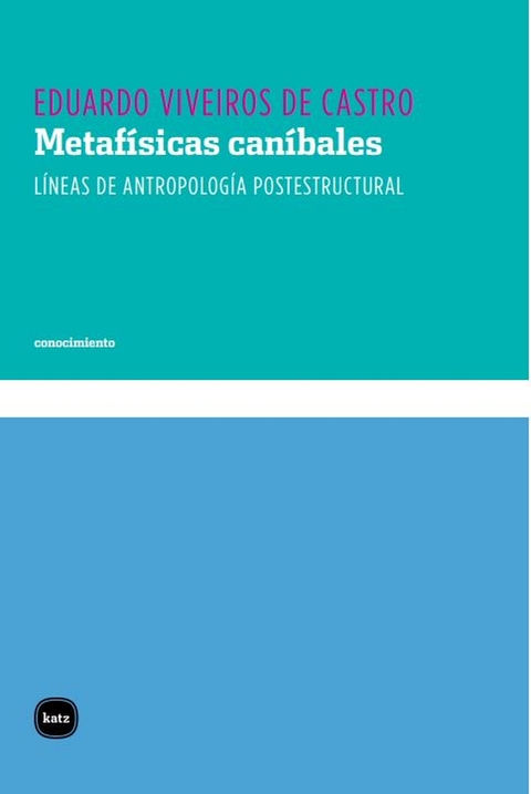 Metafísicas caníbales -  Eduardo Viveiros de Castro