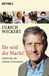 Ihr seid an der Macht! - Ulrich Wickert