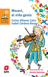 Mozart, el niño genio - Carlos Villanes Cairo, Isabel Córdova Rosas