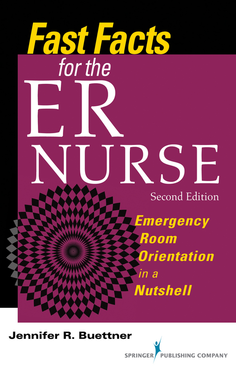 Fast Facts for the ER Nurse - Jennifer Buettner