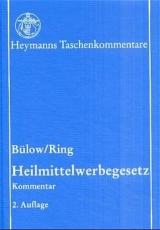 Heilmittelwerbegesetz - Bülow, Peter; Ring, Gerhard