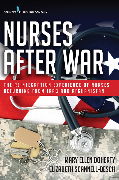 Nurses After War - RN PhD  OCNS Elizabeth Scannell-Desch, RN PhD  CNM Mary Ellen Doherty