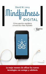 Mindfulness digital - David M. Levy