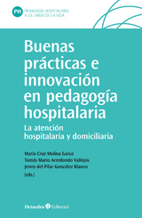 Buenas prácticas e innovación en pedagogía hospitalaria - María Cruz Molina Garuz, Tomás Mario Arredondo Vallejos, Jenny del Pilar González Blanco