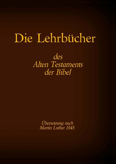 Die Lehrbücher des Alten Testaments der Bibel - 