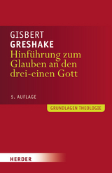 Hinführung zum Glauben an den drei-einen Gott - Gisbert Greshake