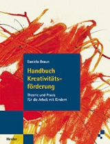 Handbuch Kreativitätsförderung - Daniela Braun