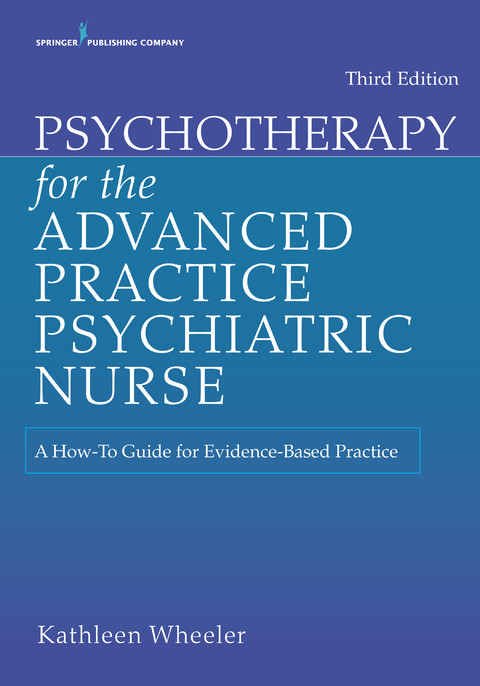 Psychotherapy for the Advanced Practice Psychiatric Nurse - 