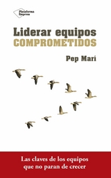 Liderar equipos comprometidos - Pep Marí