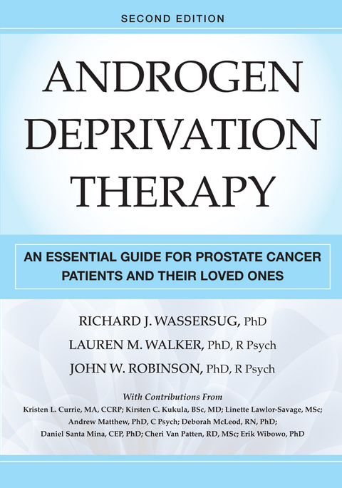 Androgen Deprivation Therapy - R Psych John W. Robinson PhD,  PhD Lauren M. Walker,  PhD Richard J. Wassersug