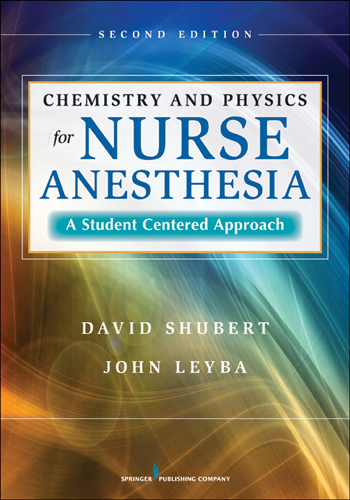 Chemistry and Physics for Nurse Anesthesia, Second Edition - David Shubert, John Leyba