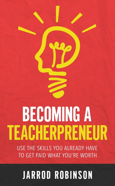 Becoming a Teacherpreneur -  Jarrod Robinson