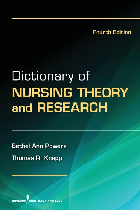 Dictionary of Nursing Theory and Research - Bethel Ann Powers, Thomas Knapp