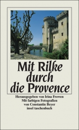 Mit Rilke durch die Provence - Rainer Maria Rilke