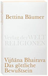 Vijnana Bhairava - Das göttliche Bewußtsein. - 