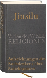 Jinsilu – Aufzeichnungen des Nachdenkens über Naheliegendes - 