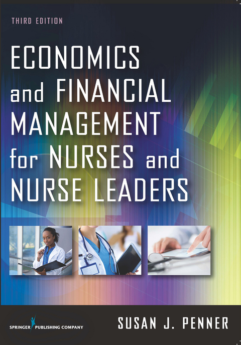 Economics and Financial Management for Nurses and Nurse Leaders - Susan J. Penner