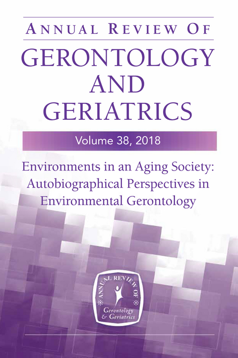 Annual Review of Gerontology and Geriatrics, Volume 38, 2018 - 