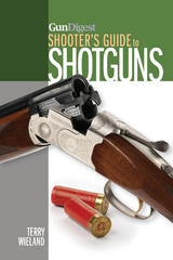 Gun Digest Shooter's Guide to Shotguns - Terry Wieland