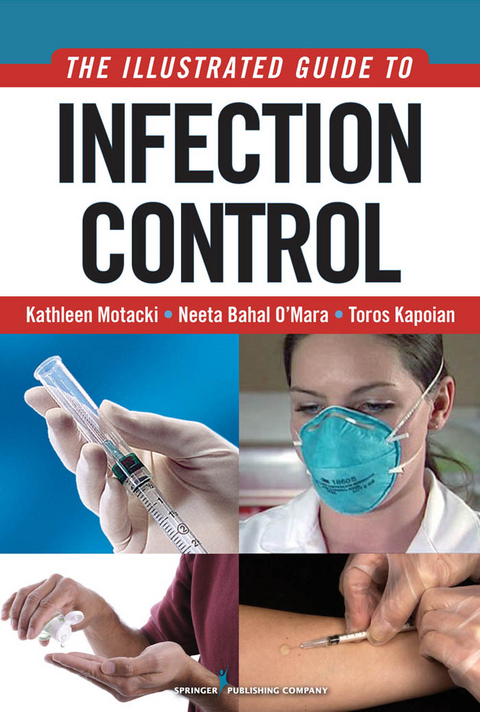 An Illustrated Guide to Infection Control - Kathleen Motacki, Toros Kapoian