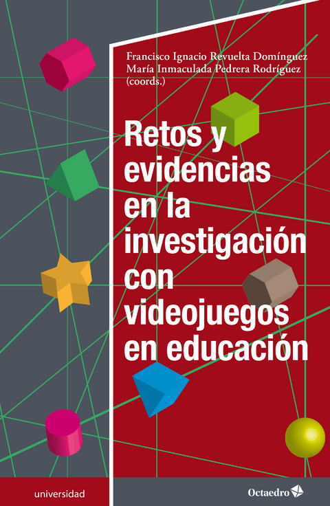 Retos y evidencias en la investigación con videojuegos en educación - Francisco Ignacio Revuelta Domínguez, María Inmaculada Pedrera Rodríguez