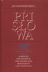 Prislowa a prislowne hróncka a wuslowa Hornjoluziskich Serbow /Sorbische Sprichwörter, sprichwörtliche Redensarten und Wendungen - 