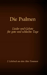 Die Bibel - Das Alte Testament - Die Psalmen - 