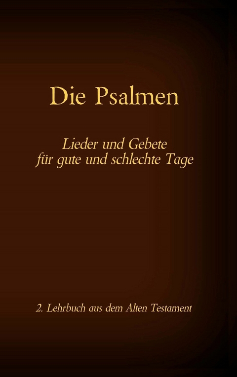 Die Bibel - Das Alte Testament - Die Psalmen - 